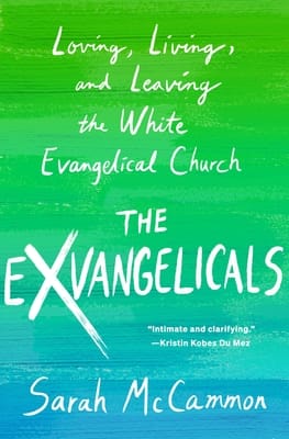 Chapter 2: The Exvangelicals: Loving, Living, and Leaving the White Evangelical Church