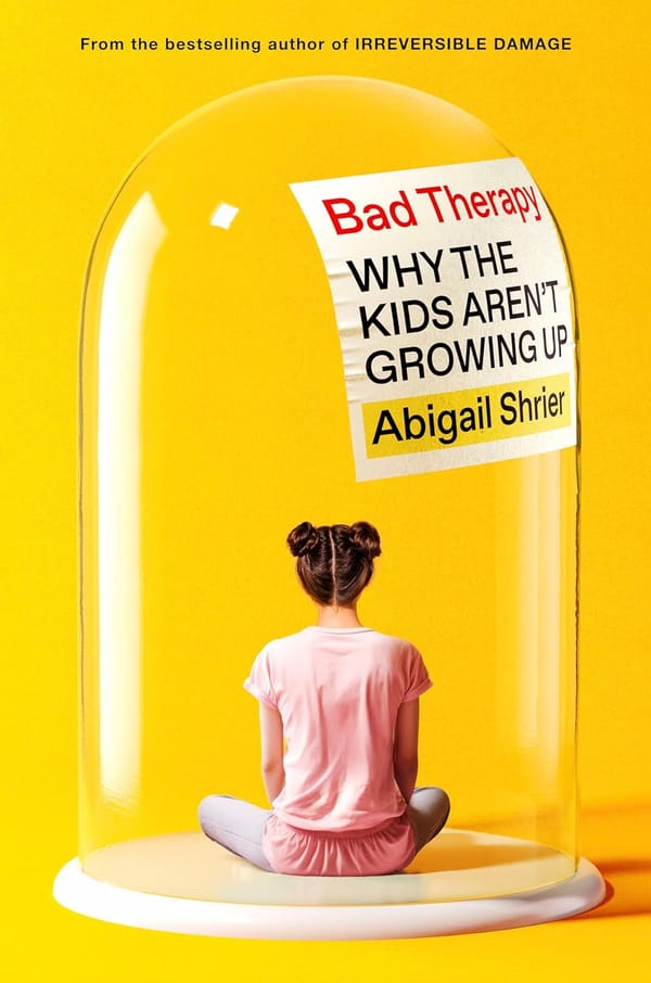 Chapter 1: Bad Therapy: Why the Kids Aren't Growing Up