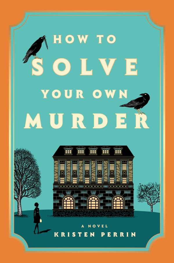 Chapter 2: How to Solve Your Own Murder by Kristen Perrin